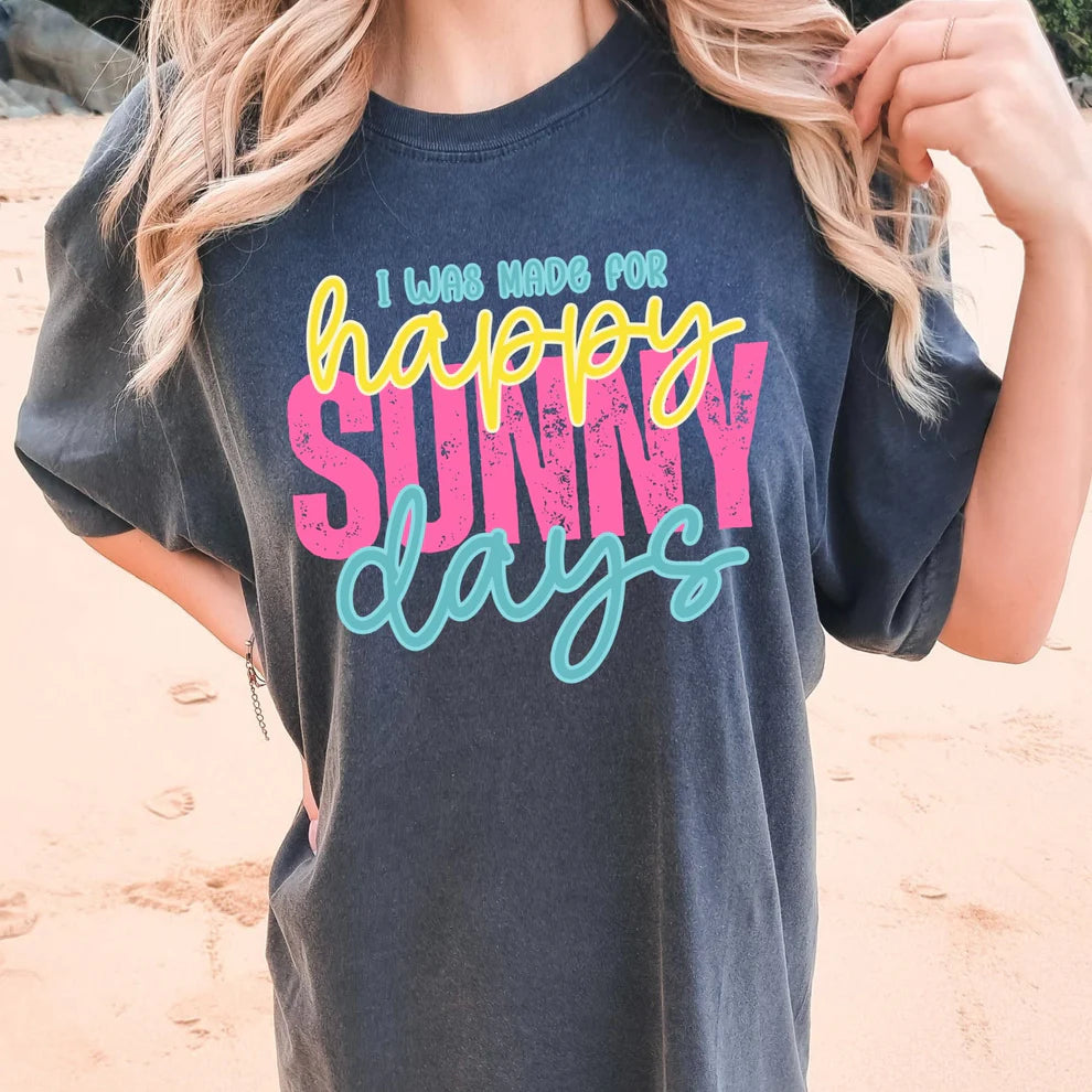 Summer I Was Made For Happy Sunny Days Graphic T-Shirt Unisex Comfort Colors Choose Your Color Tee