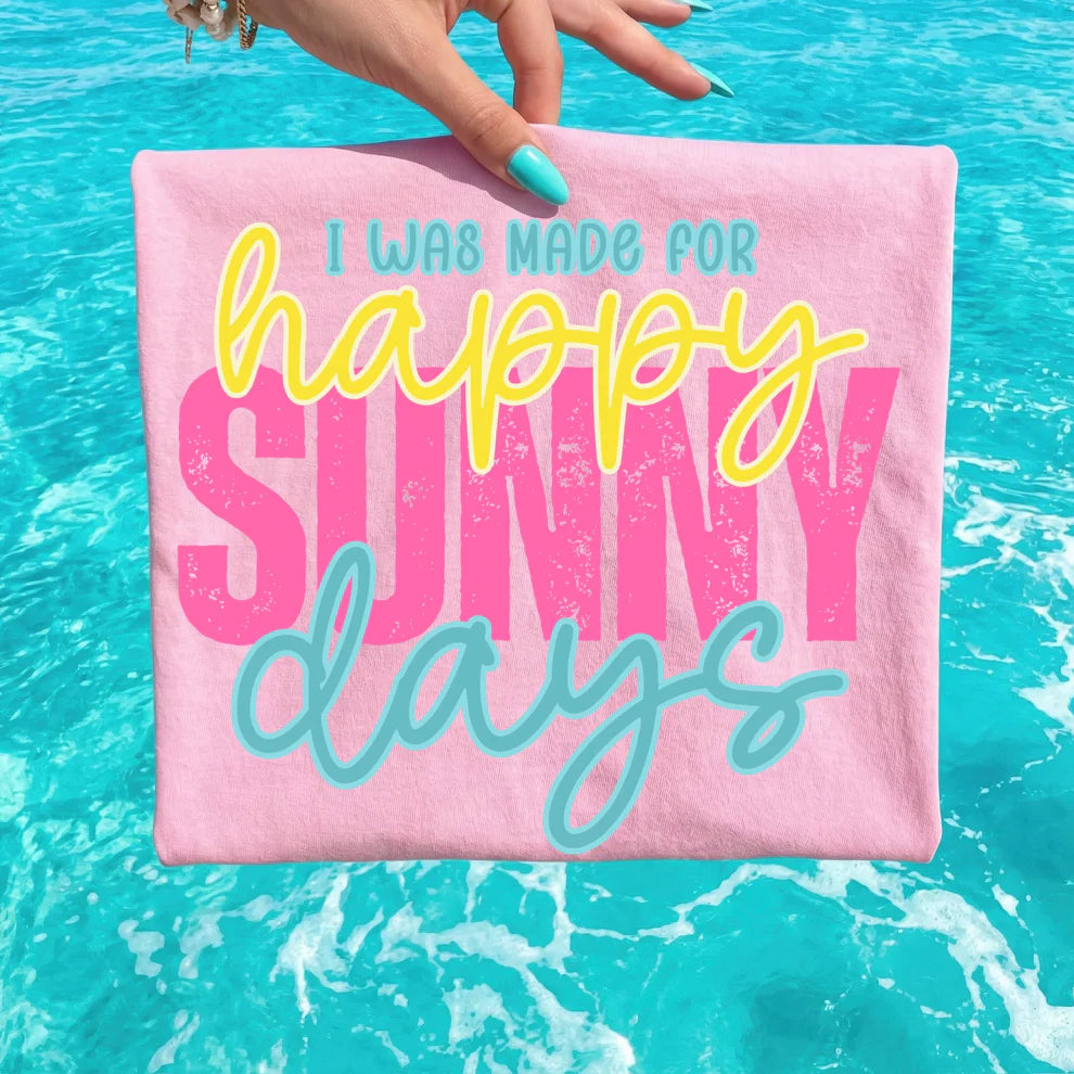 Summer I Was Made For Happy Sunny Days Graphic T-Shirt Unisex Comfort Colors Choose Your Color Tee