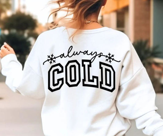 Unisex Always Cold Graphic Sweatshirt