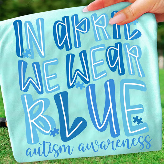 Women's Autism Awareness In April We Wear Blue Graphic T-Shirt