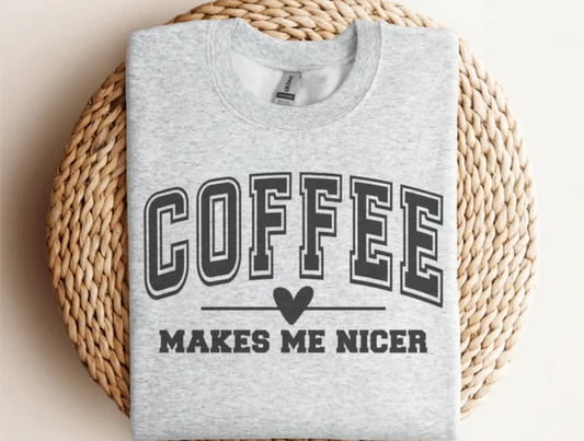 Coffee Makes Me Nicer Cozy Graphic Sweatshirt